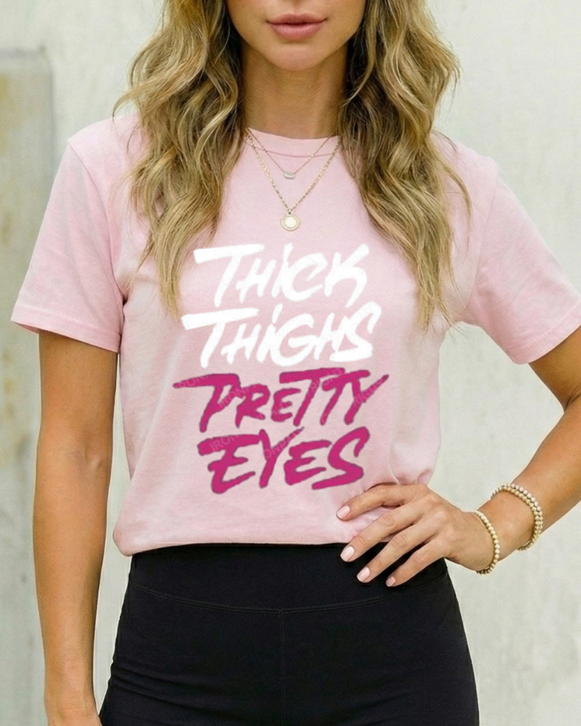 THICK THIGHS PRETTY EYES GYM SHIRT