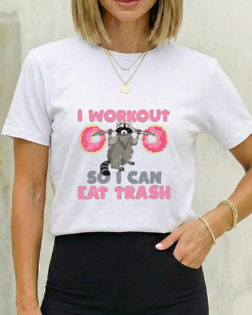 I WORK OUT SO I CAN EAT TRASH GYM SHIRT