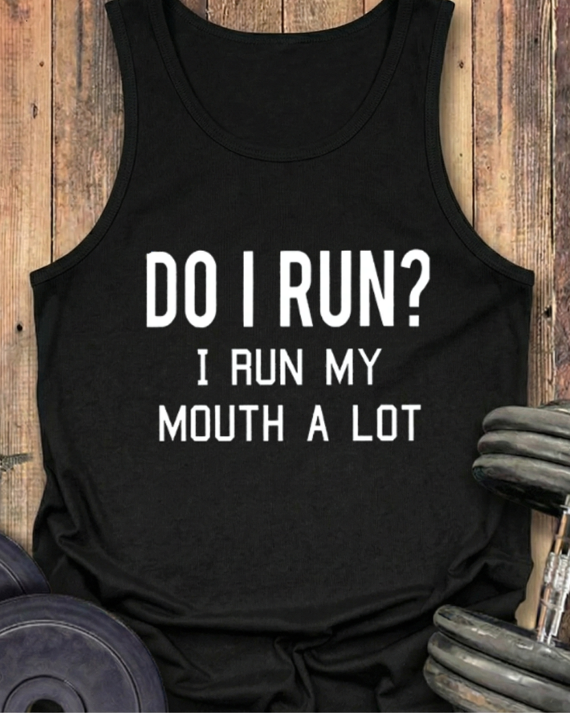 I RUN MY MOUTH COTTON TANK