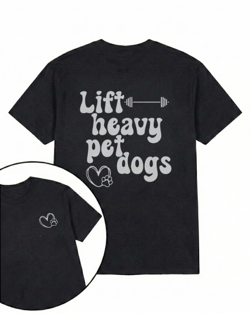 LIFT HEAVY PET DOGS PRINTED GYM SHIRT