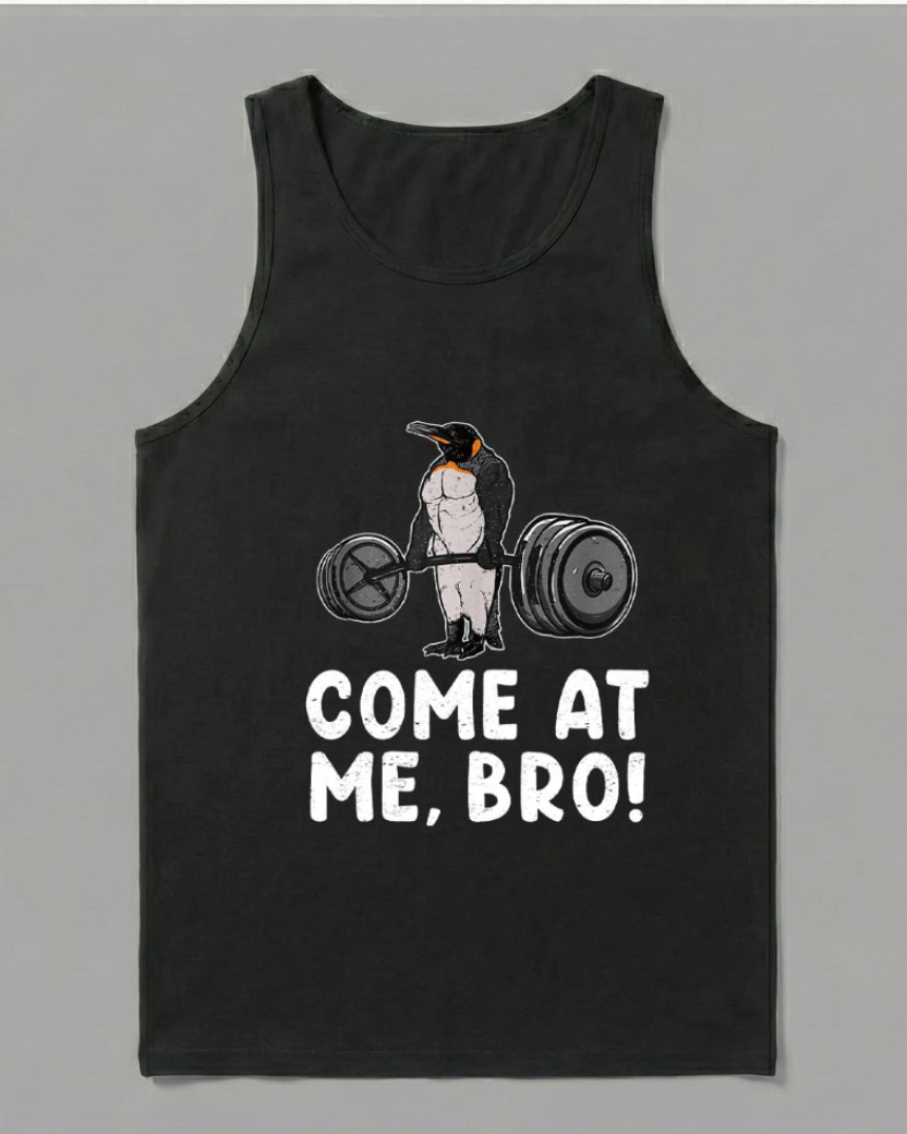 COME AT ME BRO PENGUIN DEADLIFT COTTON TANK