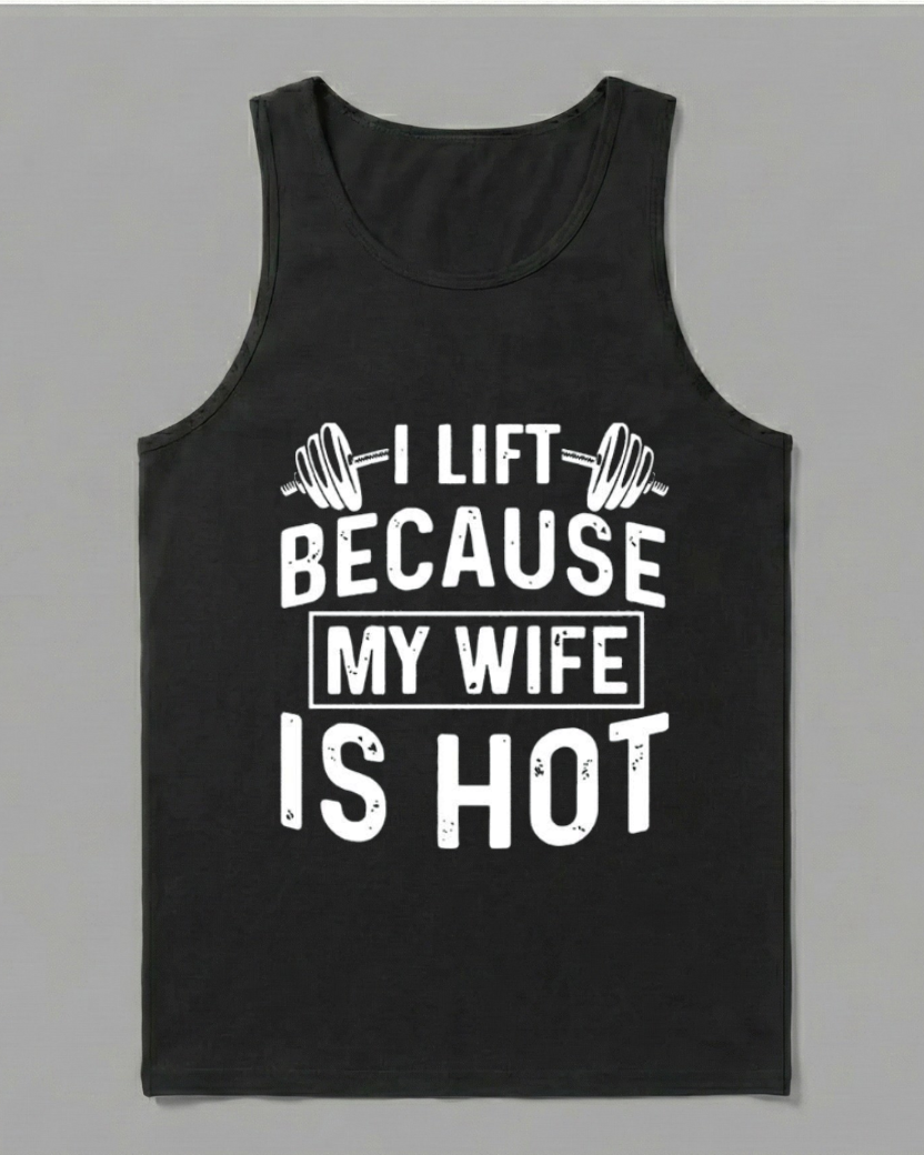 I LIFT BECAUSE MY WIFE IS HOT COTTON TANK