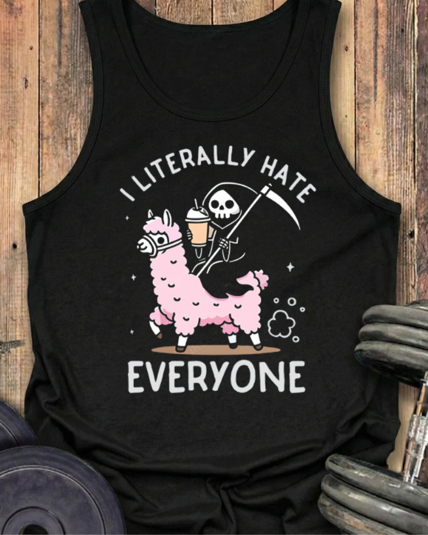 I LITERALLY HATE EVERYONE COTTON TANK