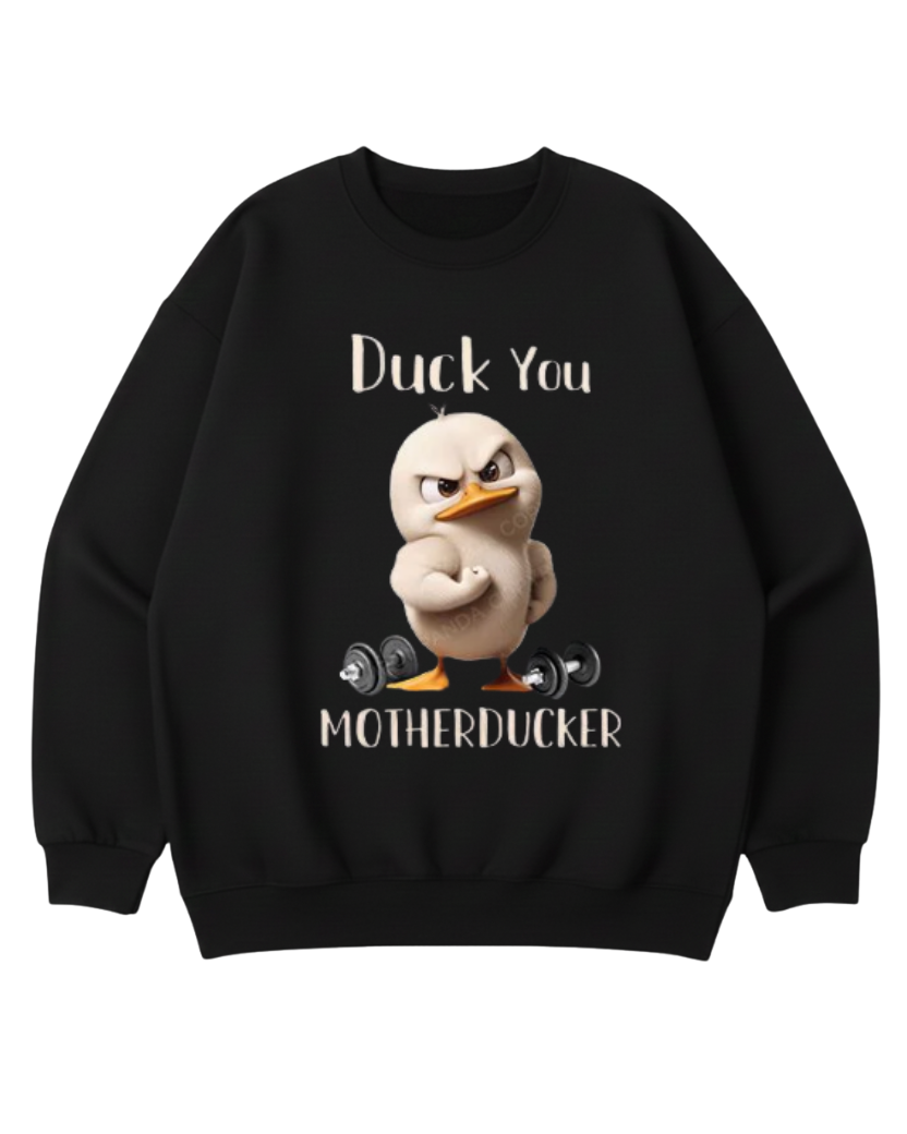 DUCK YOU MOTHERDUCKER CREWNECK SWEATSHIRT