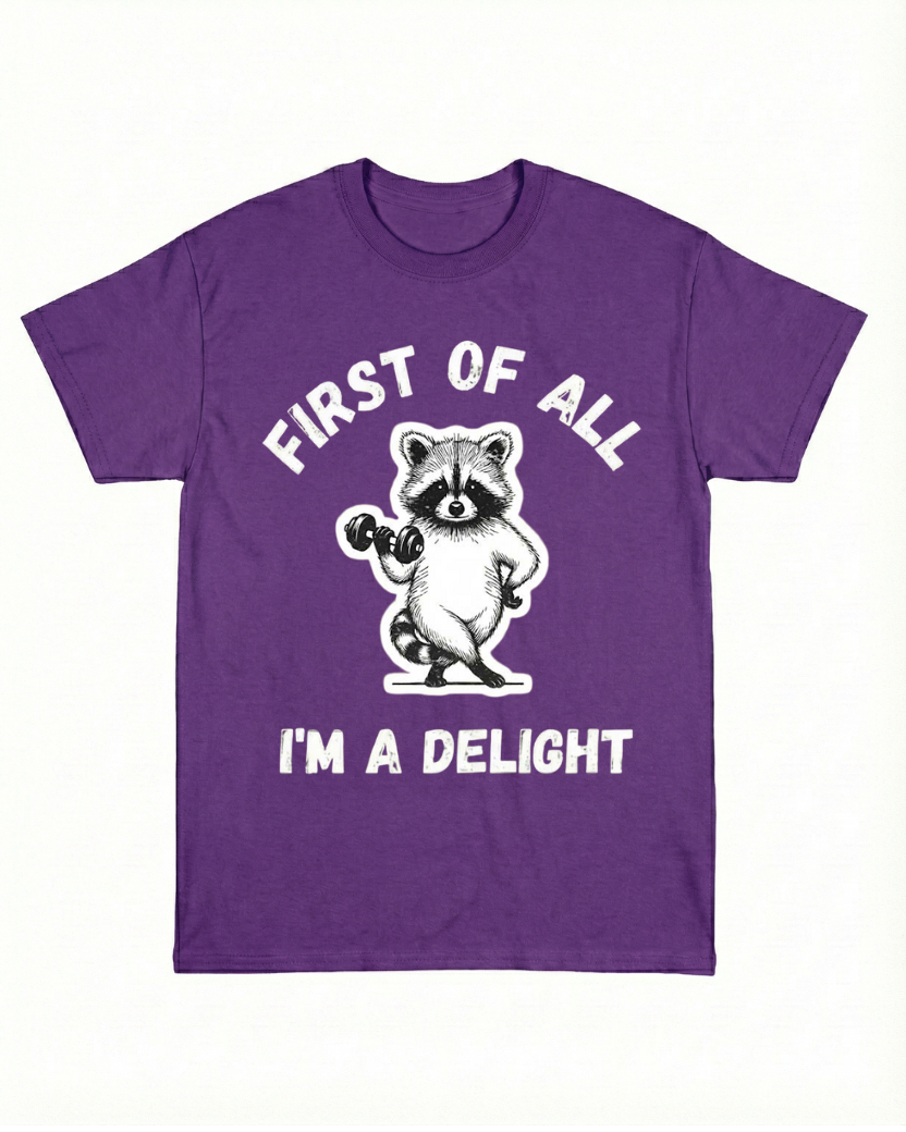 FIRST OF ALL I'M A DELIGHT SHIRT GYM