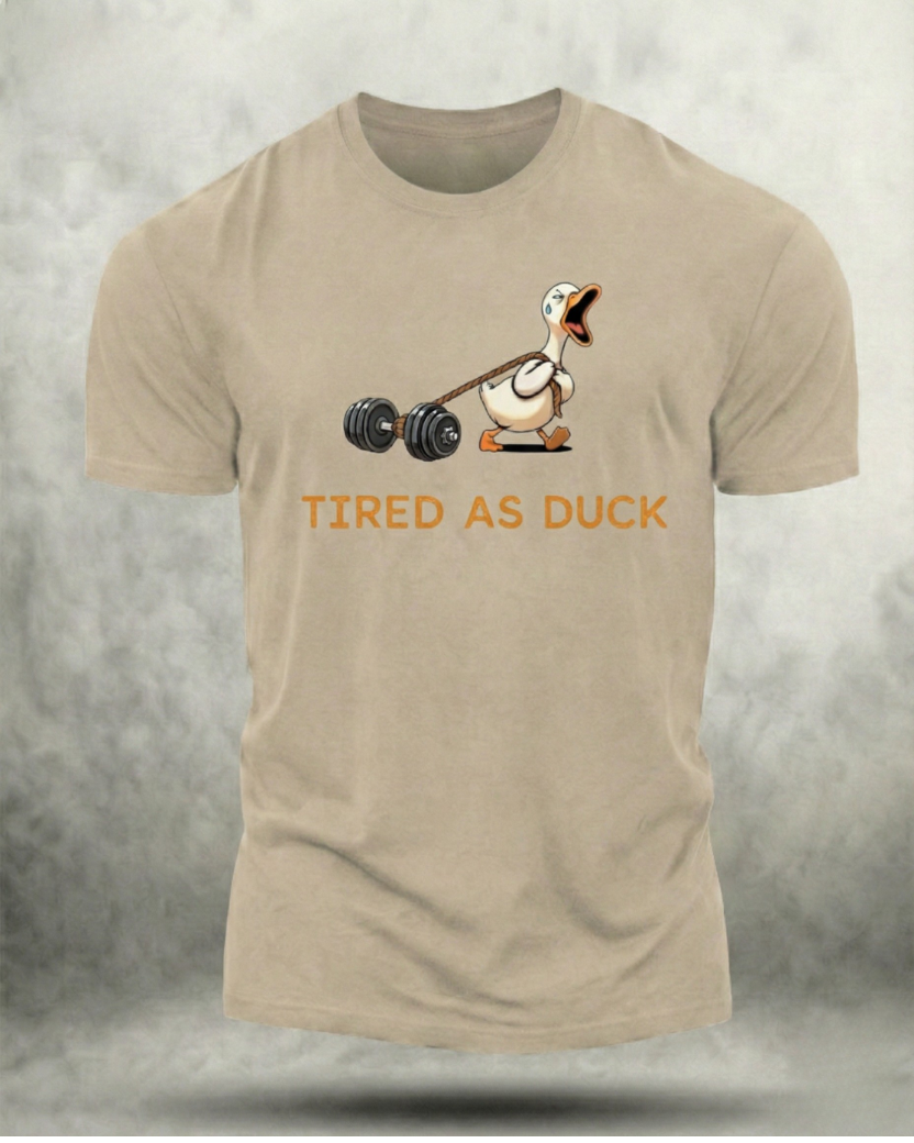 TIRED AS DUCK GYM SHIRT