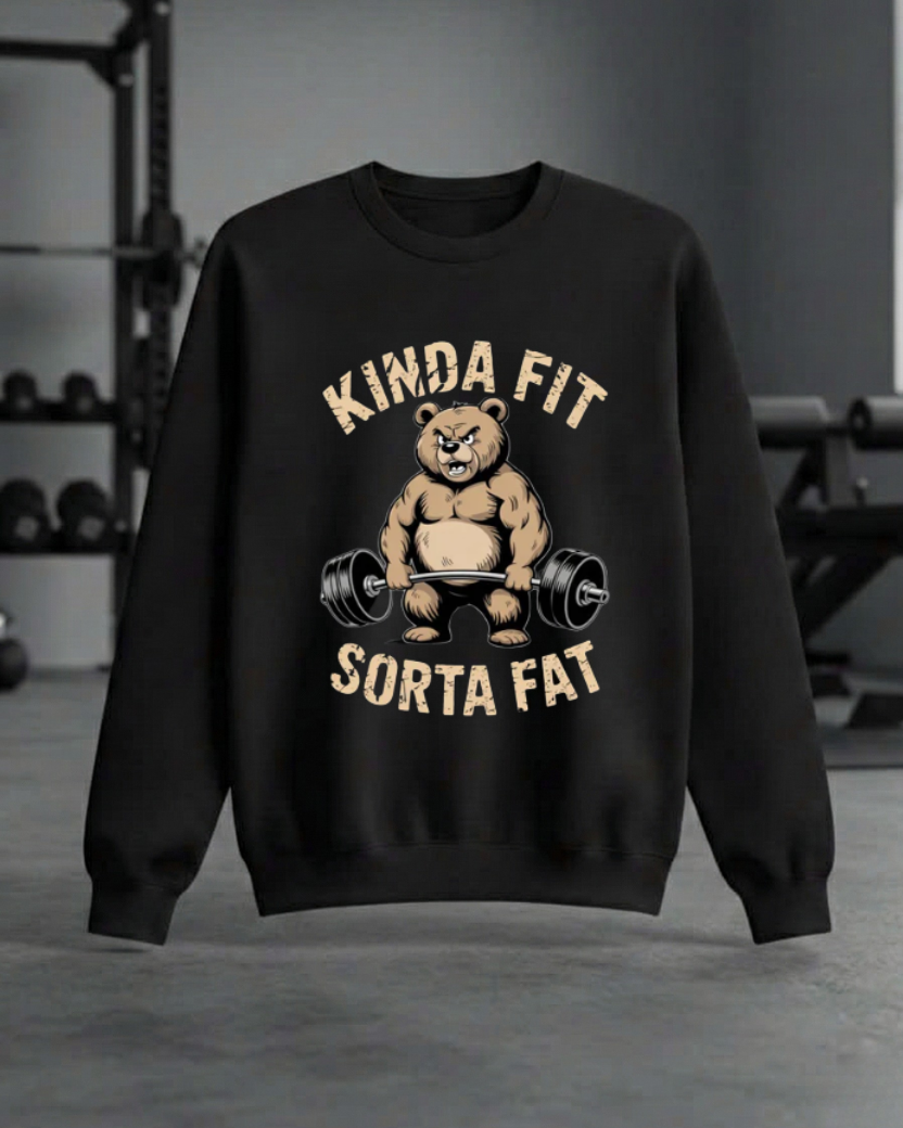 KINDA FIT SORTA FAT GYM SWEATSHIRT