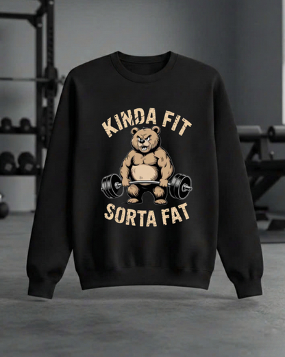 KINDA FIT SORTA FAT GYM SWEATSHIRT