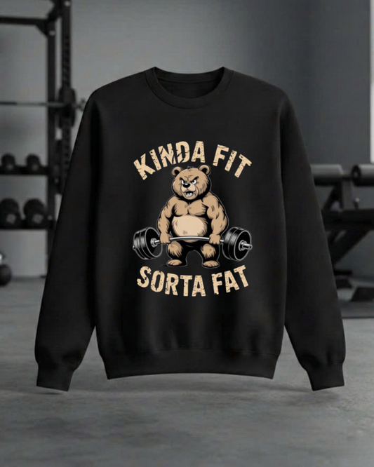 KINDA FIT SORTA FAT GYM SWEATSHIRT