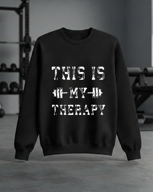 THIS IS MY THERAPY GYM SWEATSHIRT