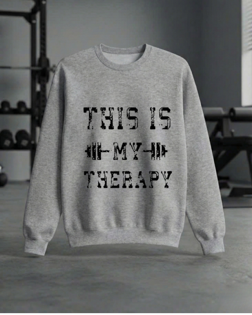 THIS IS MY THERAPY GYM SWEATSHIRT
