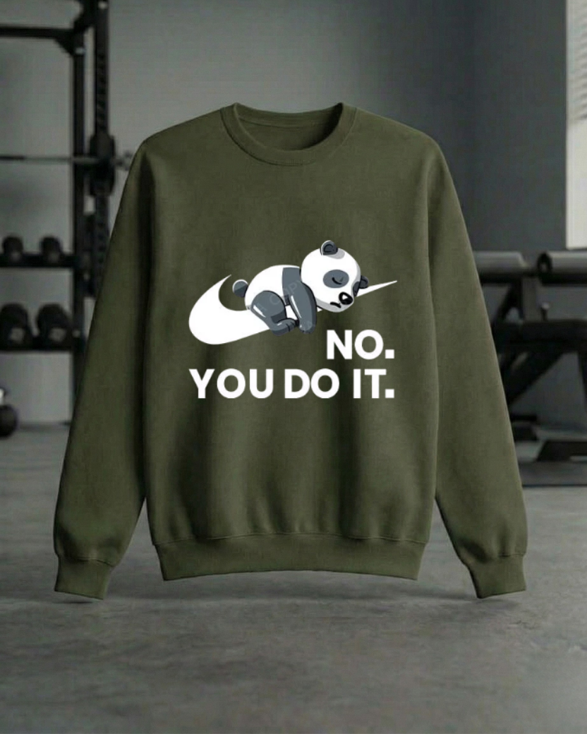 NO. YOU DO IT GYM SWEATSHIRT