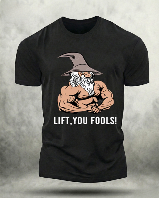 LIFT YOU FOOL GYM SHIRT