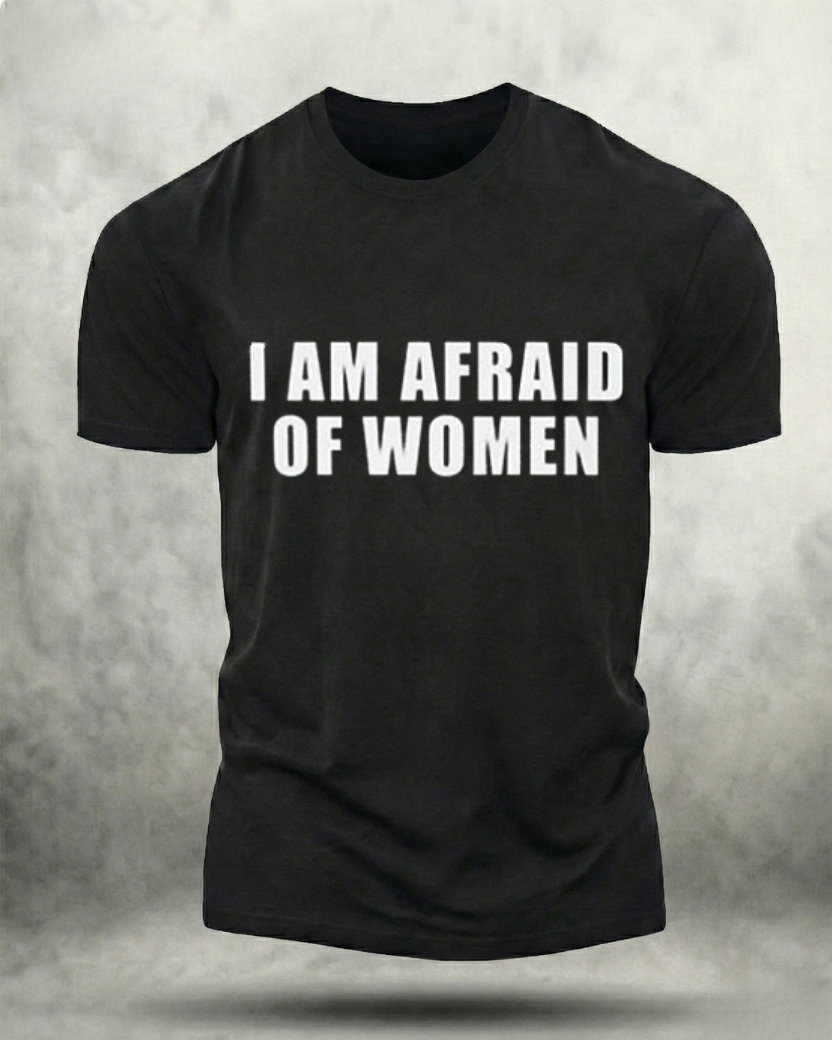 I AM AFRAID OF WOMEN GYM SHIRT