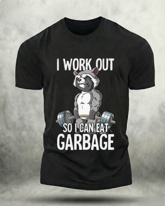 I WORKOUT SO I CAN EAT GARBAGE GYM SHIRT