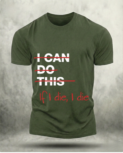 IF I DIE I DIE GYM SHIRT