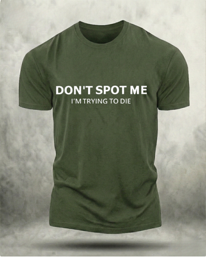 DON'T SPOT ME GYM SHIRT