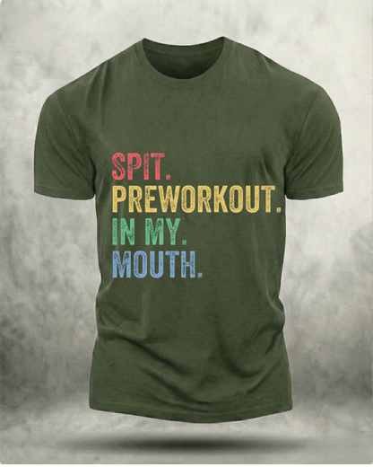 SPIT PREWORKOUT IN MY MOUTH GYM SHIRT