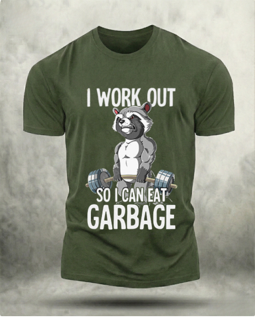 I WORKOUT SO I CAN EAT GARBAGE GYM SHIRT