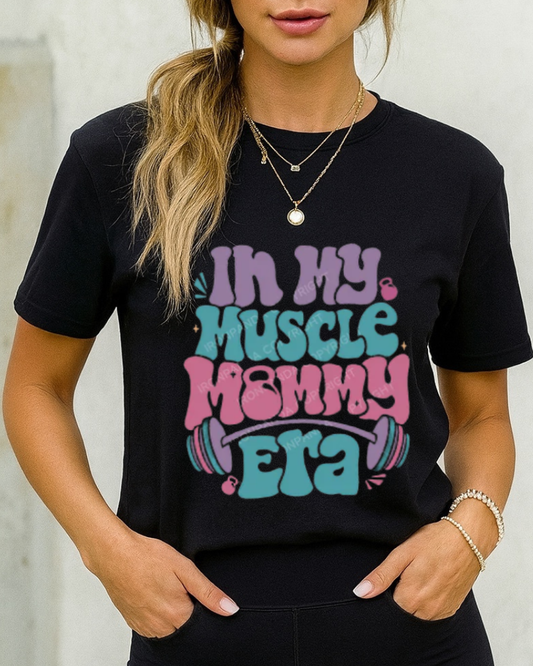 IN MY MUSCLE MOMMY ERA GYM SHIRT