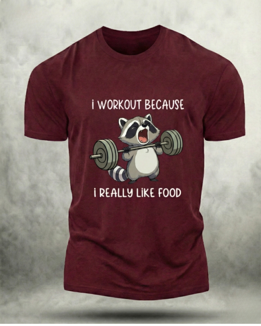 I WORKOUT BECAUSE I REALLY LIKE FOOD GYM SHIRT