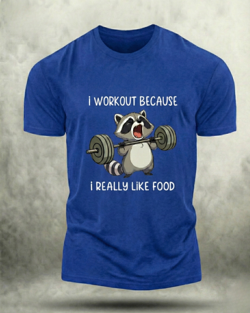 I WORKOUT BECAUSE I REALLY LIKE FOOD GYM SHIRT