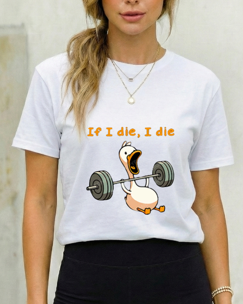 IF I DIE I DIE GYM SHIRT