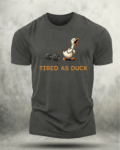 TIRED AS DUCK GYM SHIRT