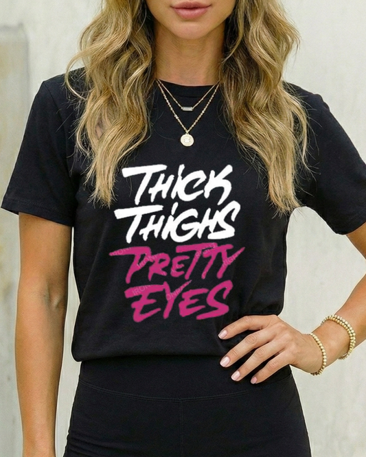 THICK THIGHS PRETTY EYES GYM SHIRT