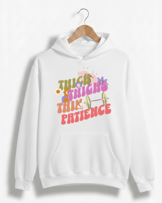 THICK THIGHS THIN PATIENCE GYM HOODIE