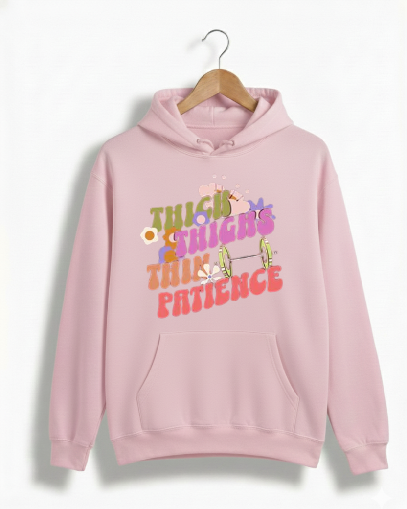 THICK THIGHS THIN PATIENCE GYM HOODIE