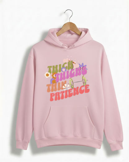 THICK THIGHS THIN PATIENCE GYM HOODIE