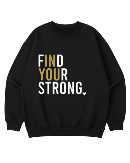 FIND YOUR STRONG OVERSIZED CREWNECK SWEATSHIRT