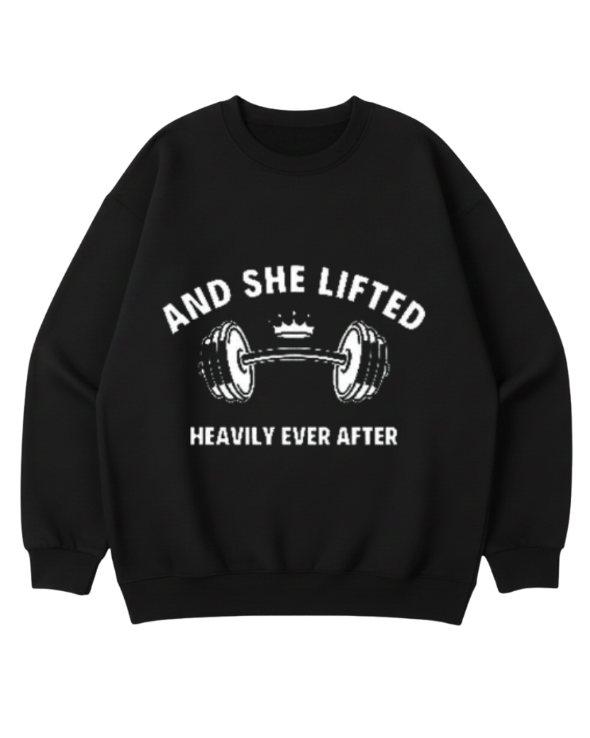 AND SHE LIFTED HEAVY EVER OVERSIZED CREWNECK SWEATSHIRT