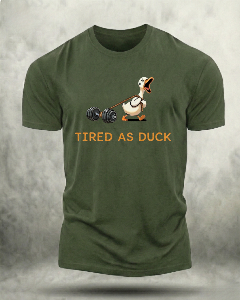 TIRED AS DUCK GYM SHIRT