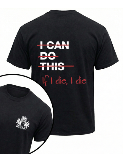 IF I DIE I DIE GYM SHIRT