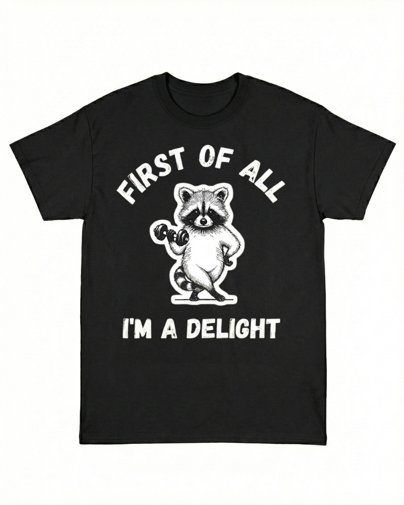 FIRST OF ALL I'M A DELIGHT SHIRT GYM