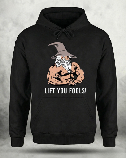 LIFT YOU FOOL GYM HOODIE