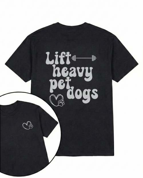 LIFT HEAVY PET DOGS PRINTED GYM SHIRT