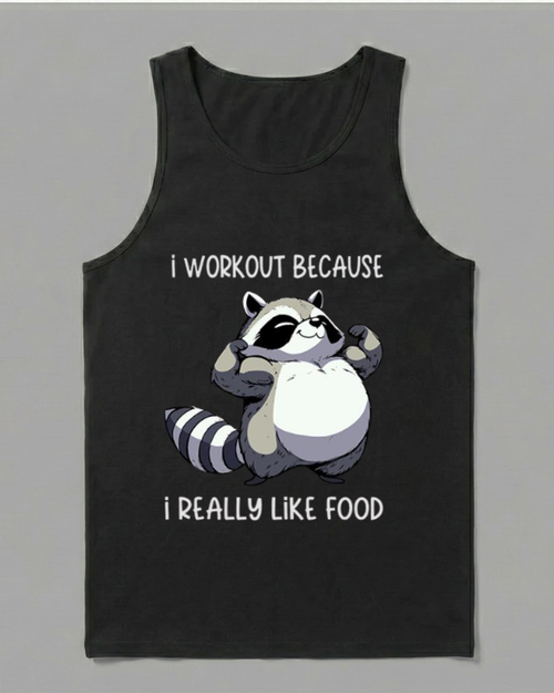 I WORKOUT BECAUSE I REALLY LIKE FOOD COTTON TANK