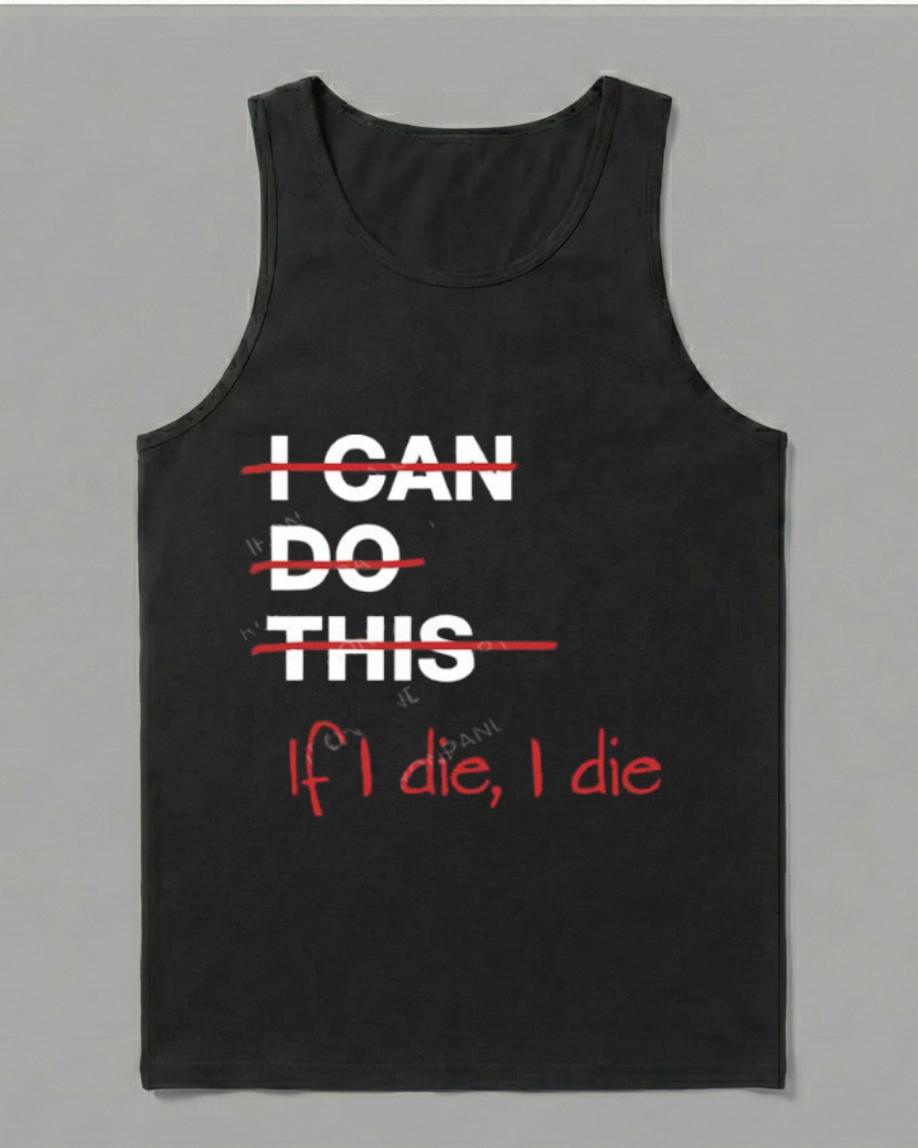 IF I DIE I DIE COTTON TANK