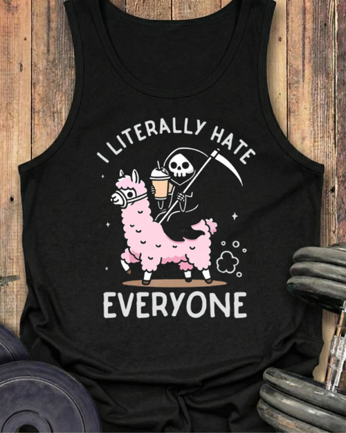 I LITERALLY HATE EVERYONE COTTON TANK