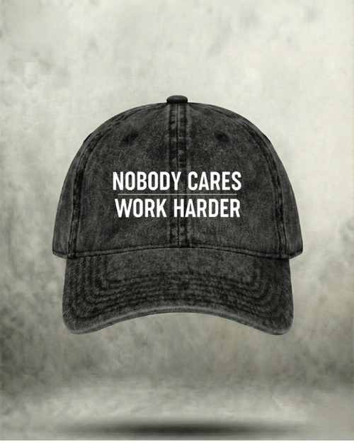 NOBODY CARES WORK HARDER WASHED GYM CAP