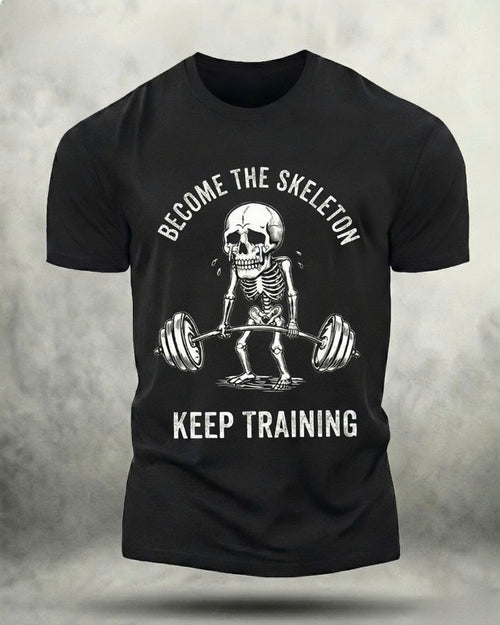 BECOME THE SKELETON KEEP TRAINING GYM SHIRT